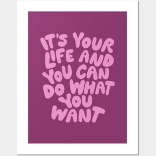 Its Your Life and You Can Do What You Want in Purple and Pink Posters and Art